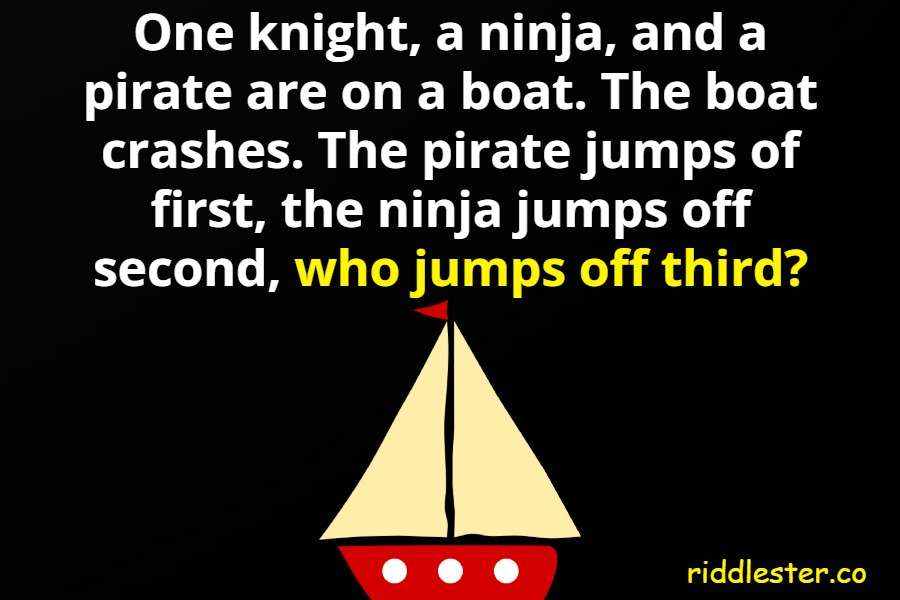 Scope One Knight Riddle One knight a ninja and a pirate are on a boat - Riddlester